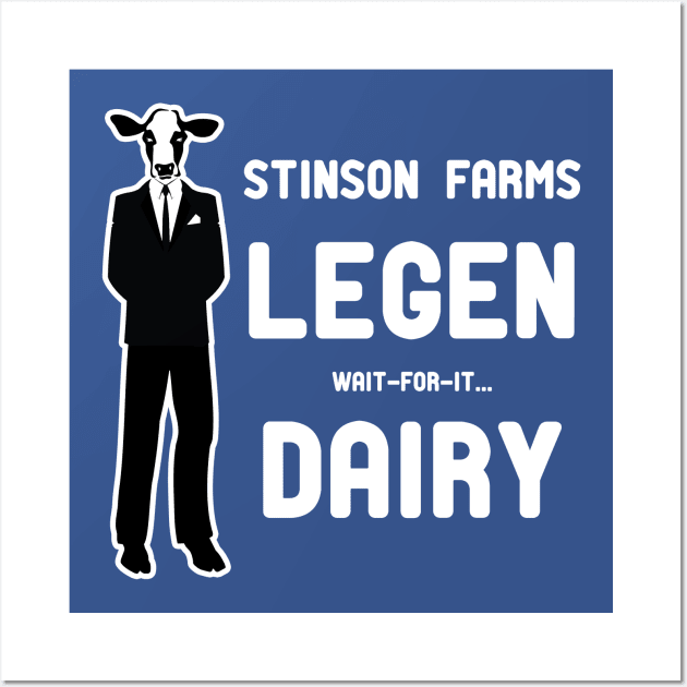 Legen Wait-For-It Dairy Wall Art by NeuLivery